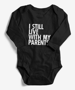 I Still Live With My Parents Long-Sleeved Onesie